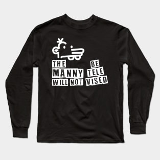 The Manny Will Not Be Televised Long Sleeve T-Shirt